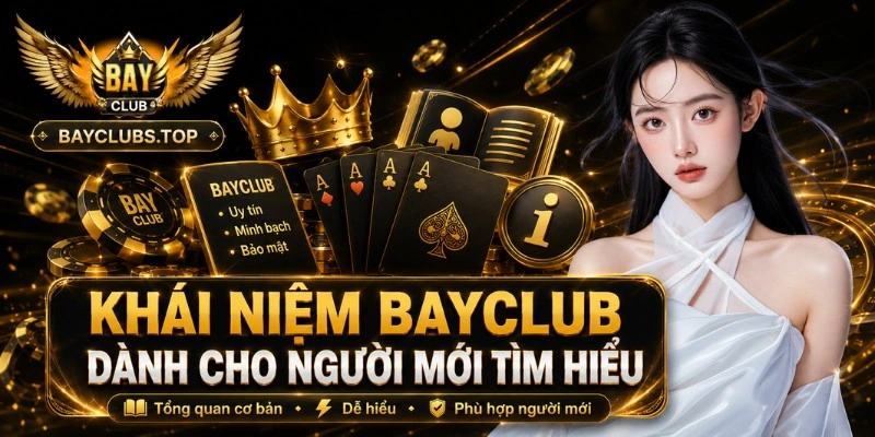 Khái niệm BAYCLUB dành cho người mới tìm hiểu